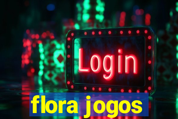 flora jogos